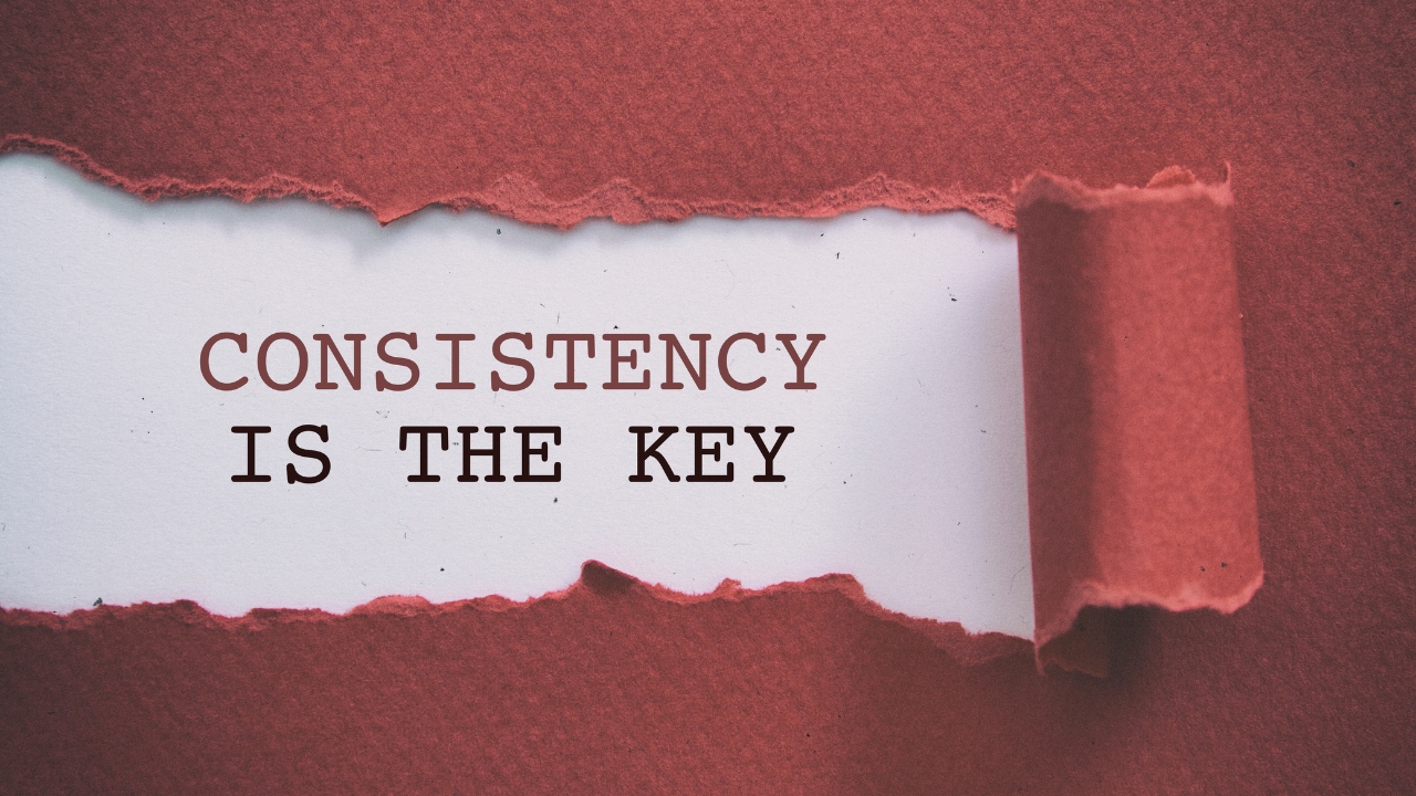 Consistency is Key